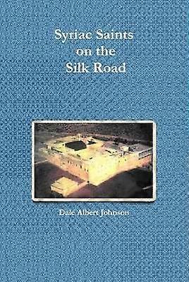 Syriac Saints on the Silk Road