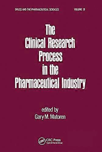 The Clinical Research Process in the Pharmaceutical Industry