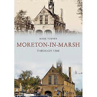 Moreton in Marsh Through Time