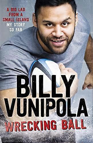 Wrecking Ball: A Big Lad From a Small Island My Story So Far