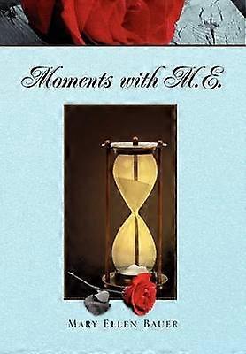 Moments with M.E.