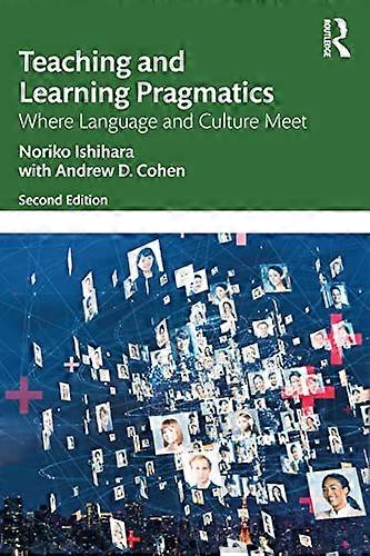 Teaching and Learning Pragmatics: Where Language and Culture Meet