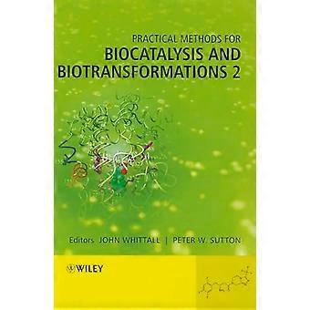 Practical Methods for Biocatalysis and Biotransformations 2