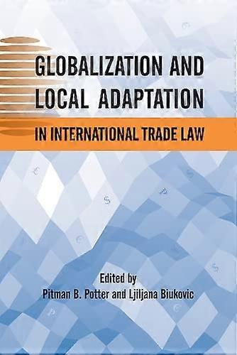 Globalization and Local Adaptation in International Trade Law