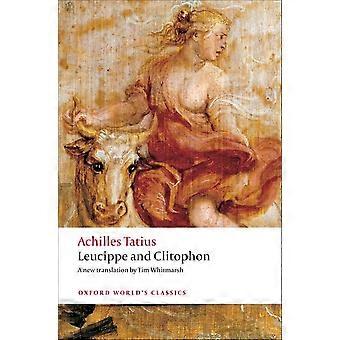 Leucippe und Clitophon (Klassiker der Oxford Welt)