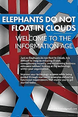 Elephants do not float on Clouds? Welcome to the Information Age