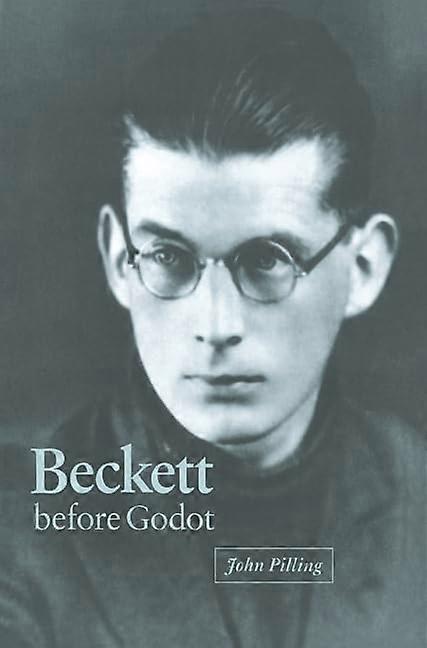 Beckett before Godot