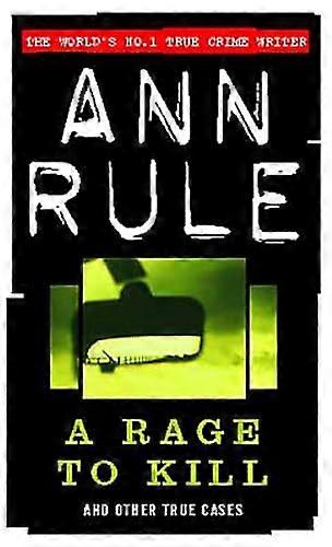 A Rage to Kill (True Crime Files)