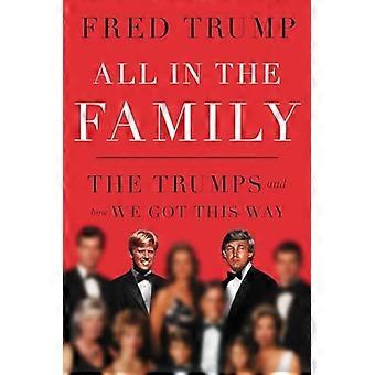 Todo en familia: los Trump y cómo llegamos hasta aquí