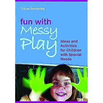 Fun with Messy Play: Ideas and Activities for Children with Special Needs