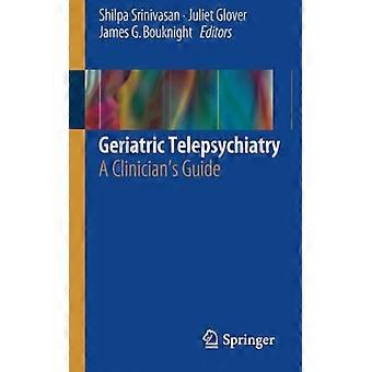 Télépsychiatrie gériatrique : Guide du clinicien