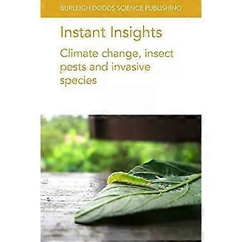 Instant Insights Climate Change Insect Pests And Invasive Species - Kayode David Ileke