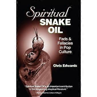 Spirituelle Snake Oil: Modeerscheinungen & Irrtümer in der Popkultur