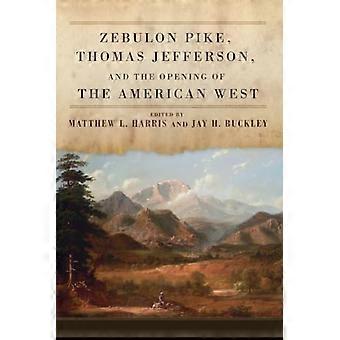 Zebulon Pike, Thomas Jefferson und die Öffnung des amerikanischen Westens