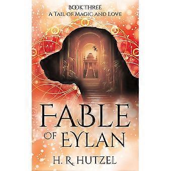 A Tail Of Magic And Love Fable Of Eylan Book Three - H.R. Hutzel - en Book