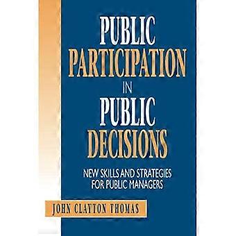 Public Participation in Public Decisions: New Skills and Strategies for Public Managers