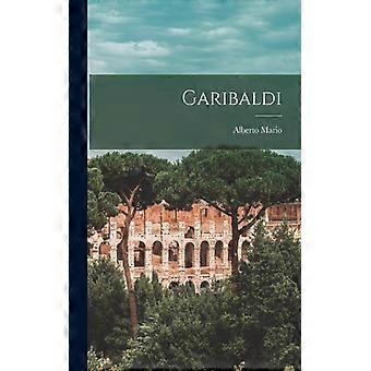 Garibaldi - Alberto Mario - Paperback - English Book - History