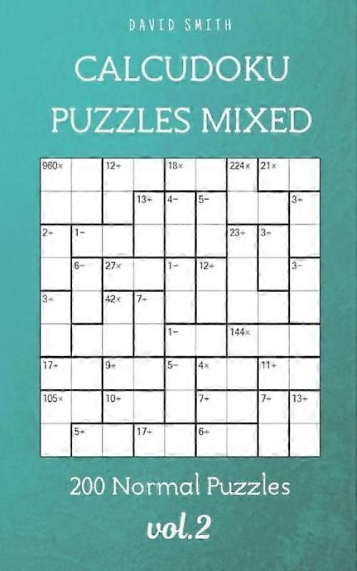 Calcudoku Puzzles Mixed - 200 Normal Puzzles Vol.2