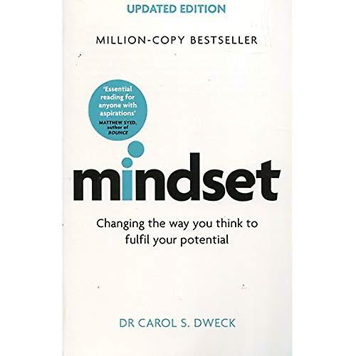Mindset - Updated Edition: Changing The Way You think To Fulfil Your Potential