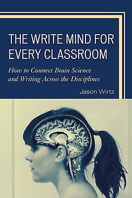 The Write Mind For Every Classroom by Jason Wirtz Paperback