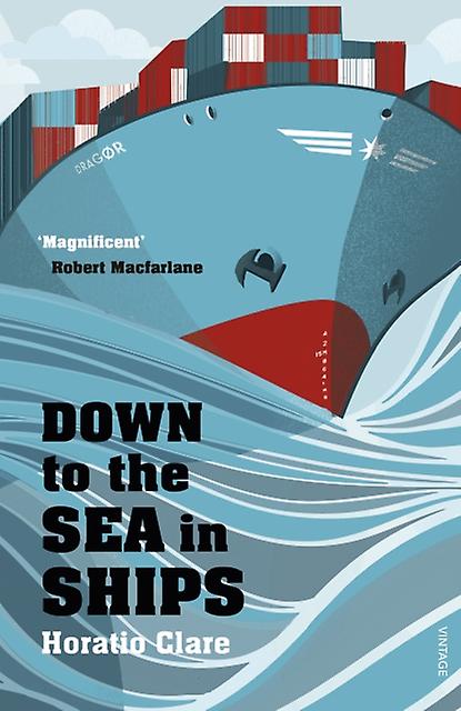 Down To The Sea In Ships par Horatio Clare Livre de poche