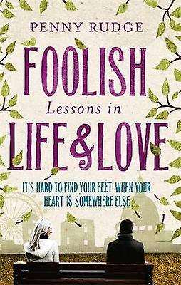 Foolish Lessons In Life And Love