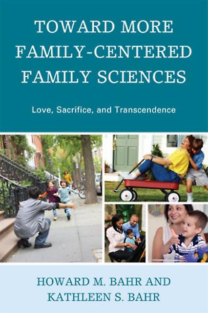 Toward More Familycentered Family Sciences by Kathleen S. Bahr Paperback