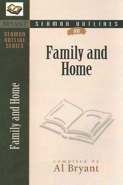 Sermon Outlines On The Family Home by Al Bryant Paperback Book