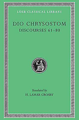 Discourses 6180 by Dio Chrysostom Paperback Book
