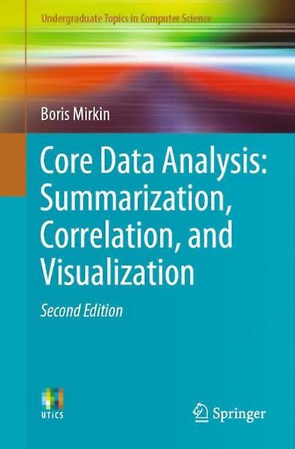Core Data Analysis Summarization Correlation And Visualization by Boris Mirkin Paperback