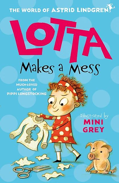 Lotta Makes A Mess by Astrid Lindgren Paperback Book
