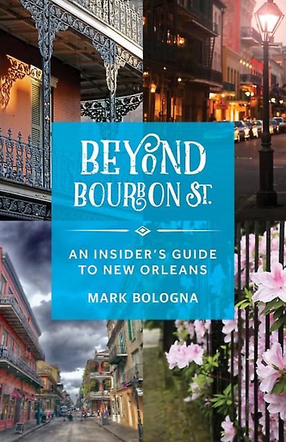 Beyond Bourbon St. by Mark Bologna Paperback Book