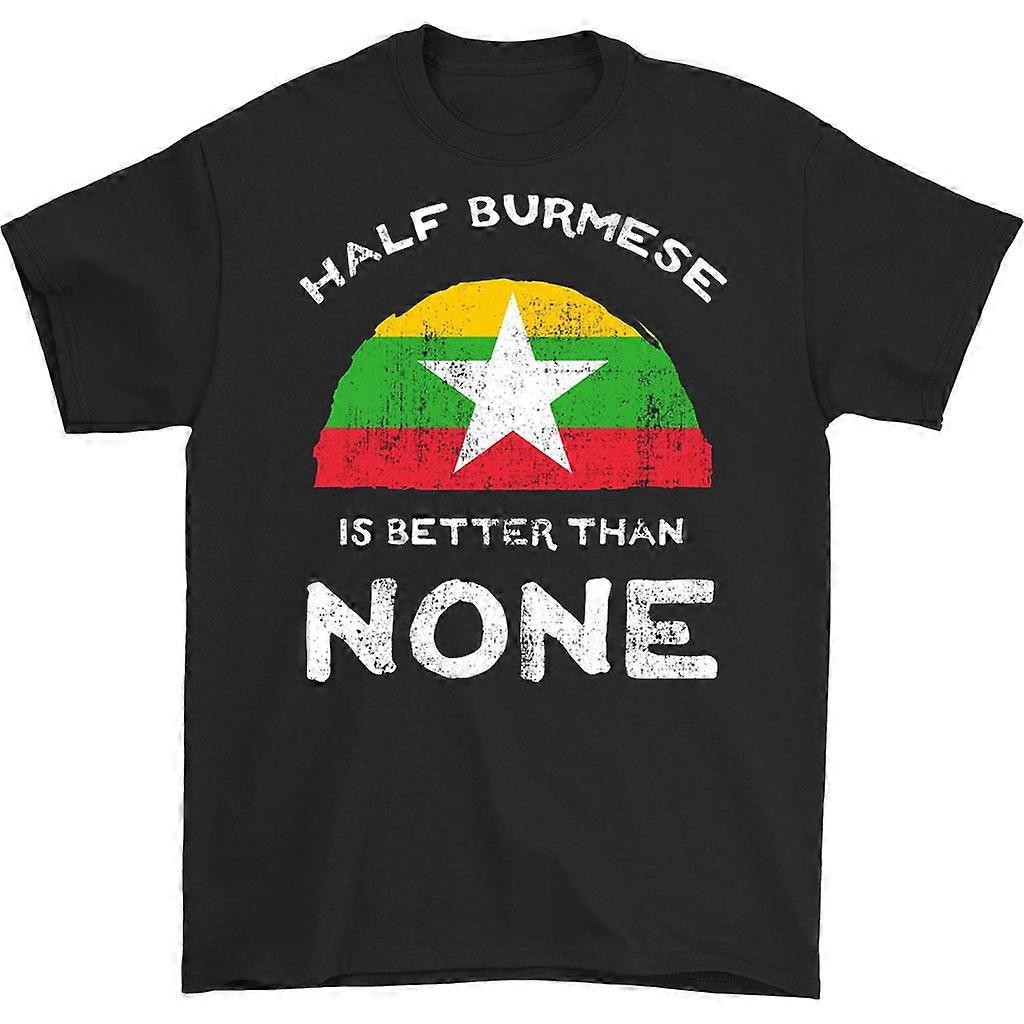 Half Burmese Is Better Than None T-shirt