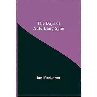 The Days Of Auld Lang Syne - Ian MacLaren