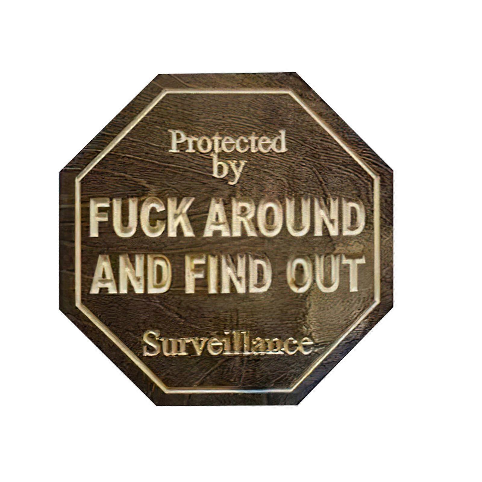F*cks Around and Find Out Surveillance Sign - Durable Wood Decor for Front Door or Window