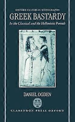 Greek Bastardy in the Classical and Hellenic Periods