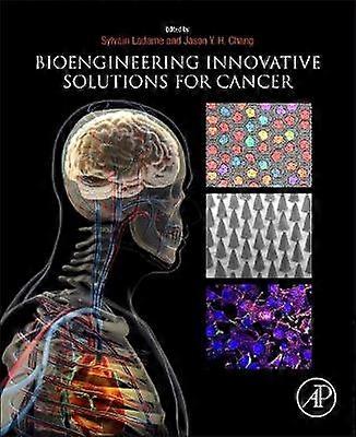 Bioengineering Innovative Solutions for Cancer