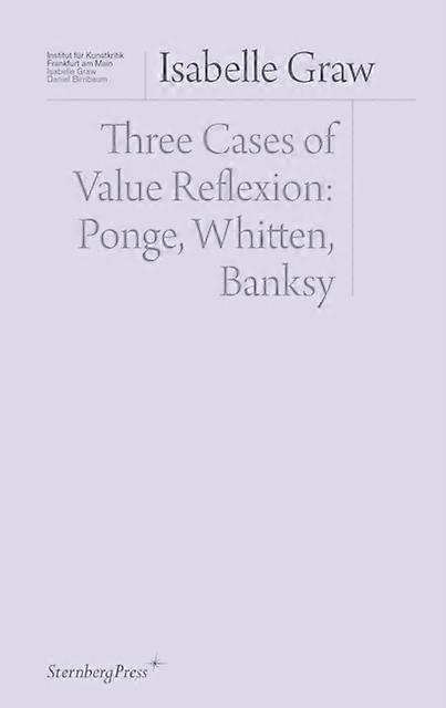 Three Cases Of Value Reflection - Isabelle Graw