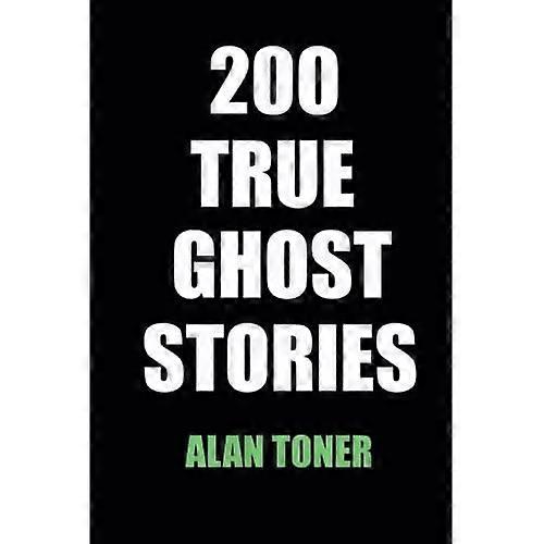 200 True Ghost Stories