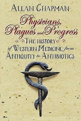 Physicians Plagues and Progress