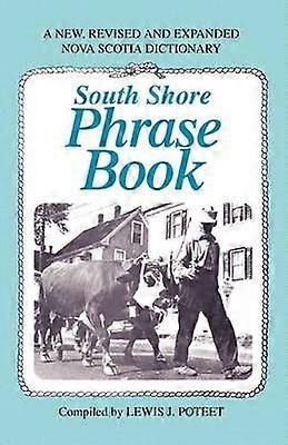South Shore Phrase Book A New Revised and Expanded Nova Scotia Dictionary