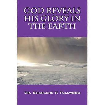God Reveals His Glory in the Earth