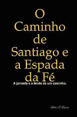 O Caminho de Santiago e a Espada da Fé