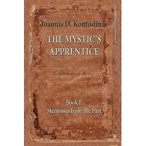 The Mystic's Apprentice: Book I. Memories from the Past