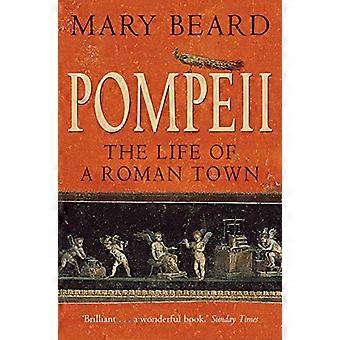 Pompeii The Life of a Roman Town