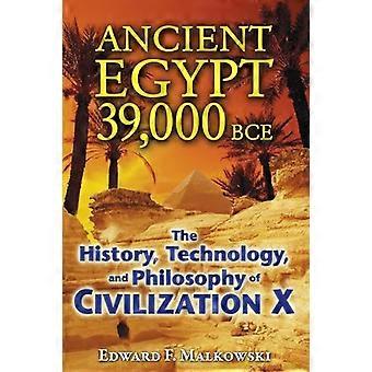 Ancient Egypt 39 000 BCE The History Technology and Philosophy of Civilization X