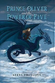 Príncipe Oliver e o Poder dos Cinco - Steve Pretlove