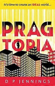Pragtopia by D P Jennings Paperback