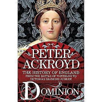 Dominio: La historia de Inglaterra desde la batalla de Waterloo hasta el Jubileo de Diamante de Victoria (Historia de Inglaterra)