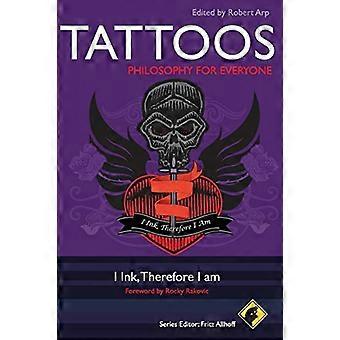 Tatoeages - Filosofie voor iedereen: ik inkt, daarom ben ik